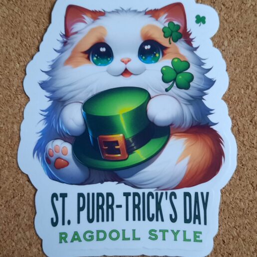 Funny Quote Vinyl Sticker St. Patrick's Day for Ragdoll Cat Lover.
